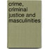 Crime, Criminal Justice And Masculinities