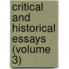 Critical and Historical Essays (Volume 3) by Baron Thomas Babington Macaulay Macaulay