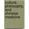 Culture, Philosophy, and Chinese Medicine door Fengli Lan