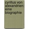 Cyrillus von Alexandrien: Eine Biographie door Adam Smith