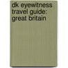 Dk Eyewitness Travel Guide: Great Britain by Roger Williams