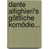 Dante Allighieri's Göttliche Komödie...
