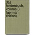 Das Heldenbuch, Volume 3 (German Edition)