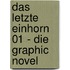 Das Letzte Einhorn 01 - Die Graphic Novel