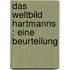 Das Weltbild Hartmanns : eine Beurteilung