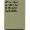 Data Driven Models for Language Evolution door Antonella Delmestri