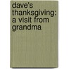 Dave's Thanksgiving: A Visit from Grandma by Linda Konecny