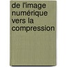 De l'image numérique vers la compression door Aoued Boukelif
