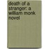 Death Of A Stranger: A William Monk Novel
