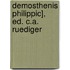Demosthenis Philippic], Ed. C.A. Ruediger