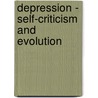 Depression - Self-Criticism and Evolution door Tony J. Carey