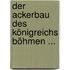 Der Ackerbau Des Königreichs Böhmen ...
