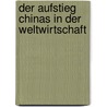 Der Aufstieg Chinas in Der Weltwirtschaft door Lino Hermes