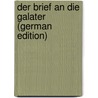 Der Brief an Die Galater (German Edition) door Sieffert Friedrich