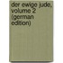 Der Ewige Jude, Volume 2 (German Edition)