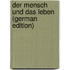 Der Mensch Und Das Leben (German Edition)