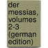 Der Messias, Volumes 2-3 (German Edition)