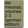 Der Messias, Volumes 2-3 (German Edition) door Gottlieb Klopstock Friedrich