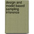Design and Model Based Sampling Inference