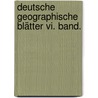 Deutsche Geographische Blätter Vi. Band. by Moritz Karl Adolf Lindeman