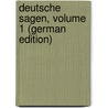 Deutsche Sagen, Volume 1 (German Edition) door Jacob Grimm