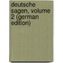 Deutsche Sagen, Volume 2 (German Edition)