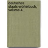 Deutsches Staats-wörterbuch, Volume 4... door Onbekend