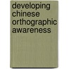 Developing Chinese Orthographic Awareness door Melissa H-M. Fan