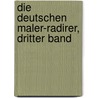 Die Deutschen Maler-Radirer, Dritter Band by Andreas Andresen