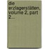 Die Erzlagerstätten, Volume 2, Part 2...