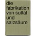 Die Fabrikation von Sulfat und Salzsäure