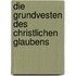 Die Grundvesten des christlichen Glaubens