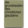 Die Grundvesten des christlichen Glaubens door Ayme