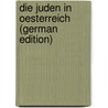 Die Juden in Oesterreich (German Edition) door Thon Jakob