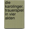 Die Karolinger. Trauerspiel in vier Akten door Wildenbruch