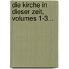 Die Kirche In Dieser Zeit, Volumes 1-3... door Friedrich Heinrich Christian Schwarz