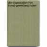 Die Organisation von Kunst-Gewerbeschulen by Herm Schwabe