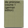 Die Phönizier, Volume 1 (German Edition) door Carl Movers Franz