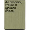 Die Phönizier, Volume 3 (German Edition) by Carl Movers Franz