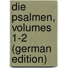 Die Psalmen, Volumes 1-2 (German Edition) door Hitzig Ferdinand