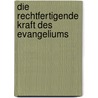 Die Rechtfertigende Kraft Des Evangeliums by Roberto Del Riccio