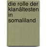 Die Rolle der Klanältesten in Somaliland door Jannina Wielke