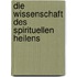 Die Wissenschaft Des Spirituellen Heilens