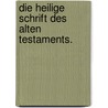 Die heilige Schrift des Alten Testaments. door Dominikus Von Brentano