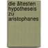 Die ältesten Hypotheseis zu Aristophanes