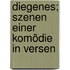Diegenes; Szenen einer Komödie in Versen