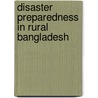 Disaster Preparedness in Rural Bangladesh door Mahfuja Sultana