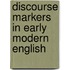 Discourse Markers in Early Modern English