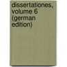 Dissertationes, Volume 6 (German Edition) door Historiae Romanae Scriptores