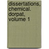 Dissertations, Chemical. Dorpat, Volume 1 by Unknown